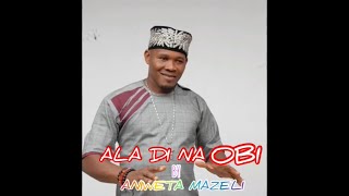 MAZELI ANIWETA - ALA DI NA OBI