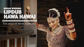 Hawa Hawai | Indian Wedding Lip dub | The Swagger Bride Aish
