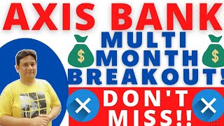 AXIS BANK SHARE LATEST NEWS I AXIS BANK SHARE PRICE NEWS I AXIS BANK SHARE MULTI MONTH BREAKOUT