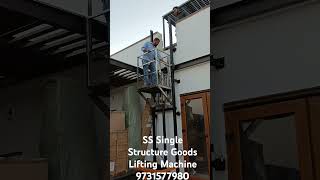 S S Single Structure Goods Lifting Machine