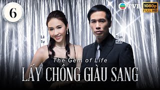 Phim TVB Lấy Chồng Giàu Sang (The Gem of Life) 6/82 | Lê Tư, Thái Thiếu Phân, Trần Hào | 2008