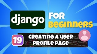 Python Django Tutorial for Beginners #19: Creating a User Profile Page