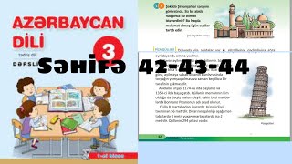 3-CÜ SİNİF AZƏRBAYCAN DİLİ SƏHİFƏ  42-43-44 YENİ (1-Cİ HİSSƏ ) ÖDƏNİŞLİ WHATSAPP QRUPU 051-728-95-43