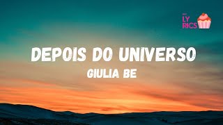 GIULIA BE - DEPOIS DO UNIVERSO - (LYRICS)