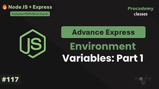 Understanding Environment Variables in Node.js & Express (Part 1) | Node Environments | Part #117
