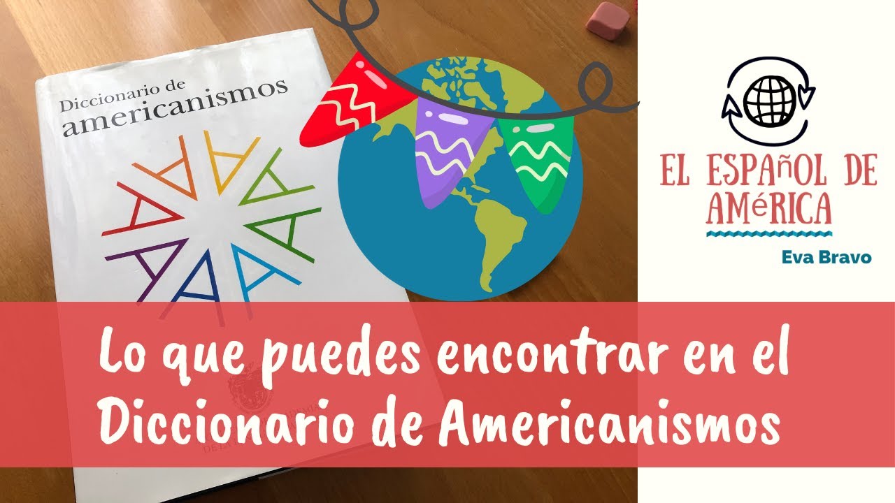 El Diccionario De Americanismos Y La Enseñanza De ELE - YouTube