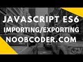 JavaScript ES6 Importing/Exporting Modules