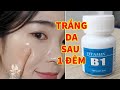 2 Cách LÀM TRẮNG DA CẤP TỐC Bằng Vitamin B1 Giá Chỉ 2K Cực Nhanh Đơn Giản Hiệu Quả 100%