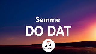 Semme - Do Dat (Stop, Drop & Roll) [TikTok Resume] (Lyrics) | Stop Drop and Roll
