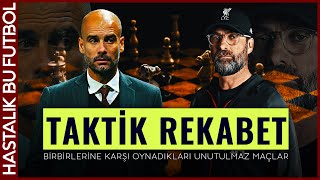 TAKTİK REKABET: Pep Guardiola vs Jürgen Klopp