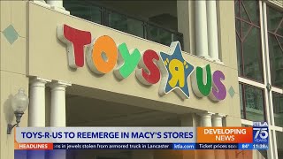 Toys-R-Us to reemerge in Macy's stores