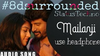 Mailaanji 8d song | Namma Veetu pillai 8d song | StatusTechno8d surrounded | 8d part28