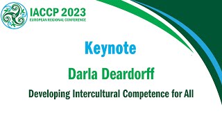 Developing Intercultural Competence for All by Darla Deardorff - IACCP 2023