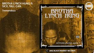 Brotha Lynch Hung ft Sicx \u0026 Tall Can - Tremendous (Official Audio)