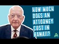 How Much Does a Personal Injury Lawyer Cost in Hawaiʻi? | Honolulu Attorney Explains