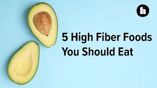 5 High Fiber Foods You Should Eat | Healthline