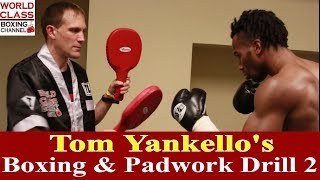 Tom Yankello's Boxing And Padwork Drill With Footwork | #2