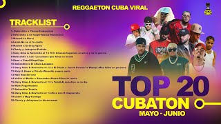 Mix Top 20 Cubaton de Mayo - Junio (Bebeshito,Mawell,Lkimii,El Taiger,Charly y J