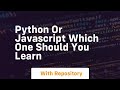 Python or javascript which one should you learn