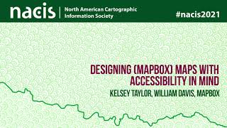 Designing (Mapbox) maps with accessibility in mind - Kelsey Taylor, William Davis, Mapbox