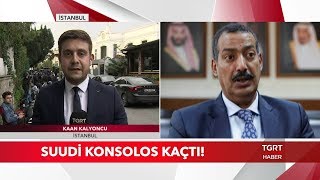 Suudi Konsolos Kaçtı! Cemal Kaşıkçı Olayında Son Dakika...