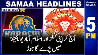 Samaa News Headlines 5PM | SAMAA TV | 16th February 2023