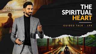 The Spiritual Heart | GUIDED TALK - 194