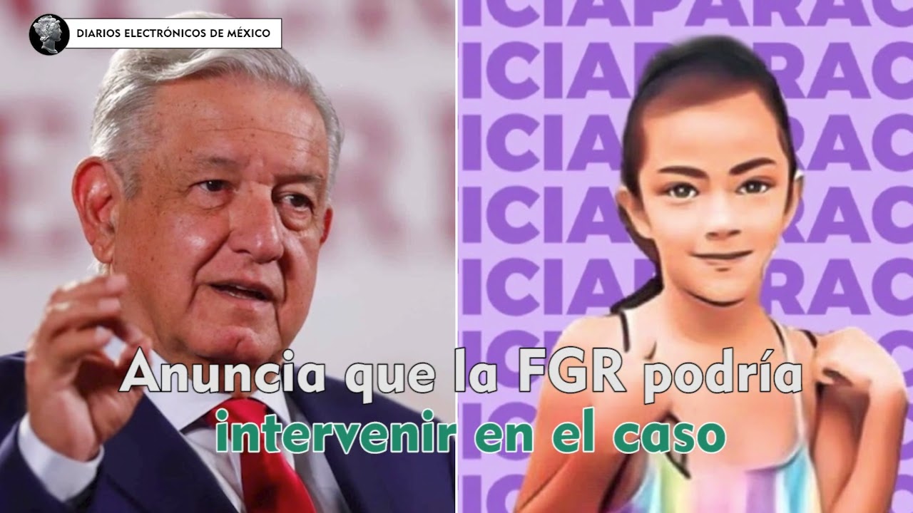 AMLO Lamenta El Feminicidio De Camila Y Anuncia Que La FGR Podría ...