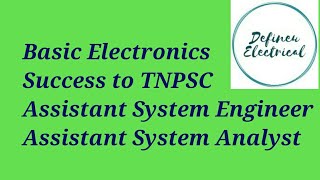 Class: 18 Basic Electronics TNPSC Assistant System Engineer/Analyst