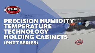 FWE | PHTT Series | Precision Humidity Clymate IQ Technology Heated Holding Cabinets