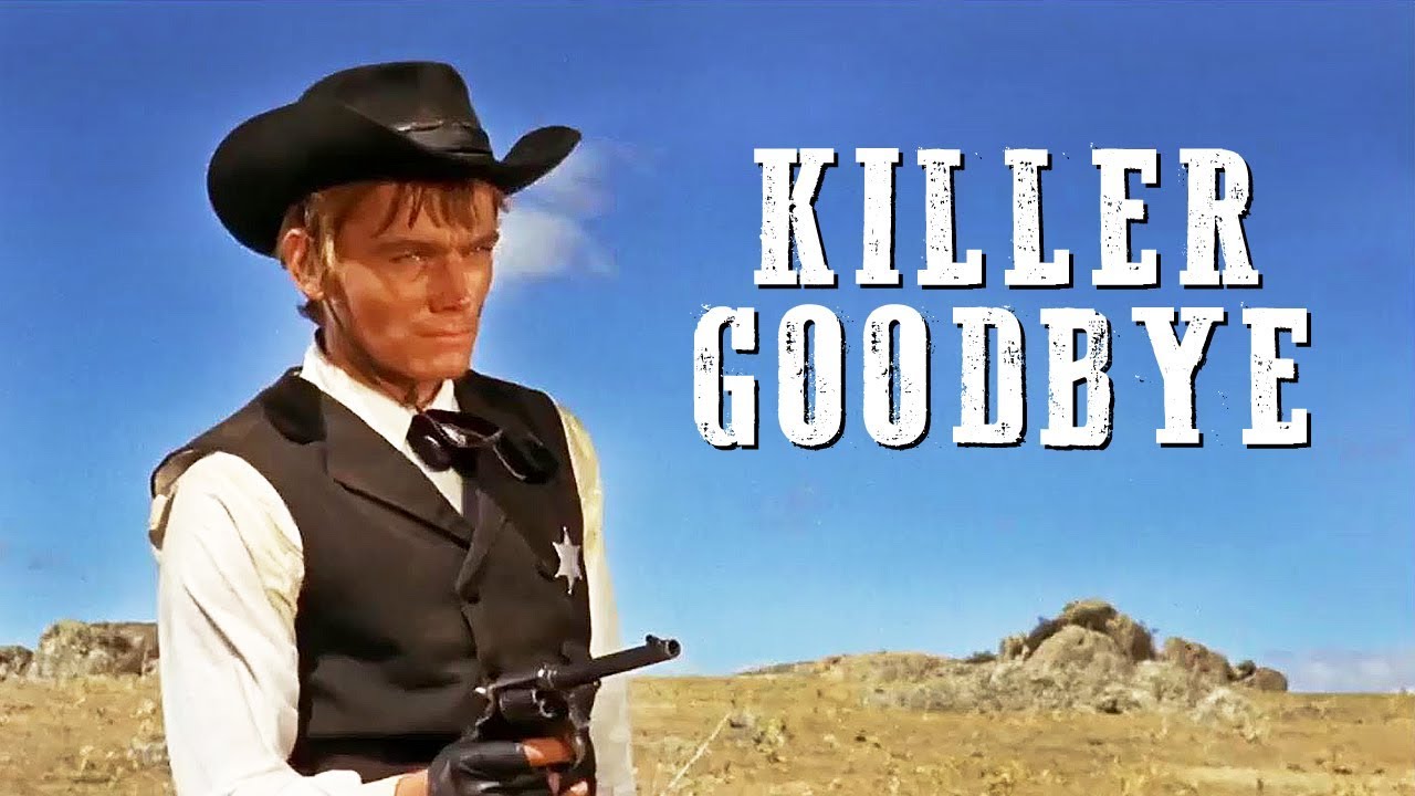 Killer Goodbye | FREE WESTERN MOVIE | English | Action Movie | Full ...