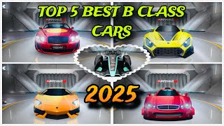 Top 5 Best B Class Cars For Multiplayer & Gauntlet: 2025 Asphalt 8 #asphalt8