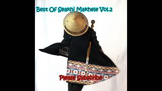 Best Of Seakhi Makhele Vol 2