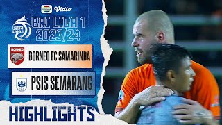 Borneo FC Samarinda VS PSIS Semarang - Highlights | BRI Liga 1 2023/24