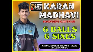 6 BALL 6 SIX || KARAN MADHAVI || किंजल स्पोर्ट्स व उपसरपंच चषक २०२०