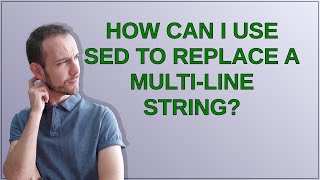 How can I use sed to replace a multi-line string?