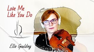 Ellie Goulding - Love me like you do violin cover