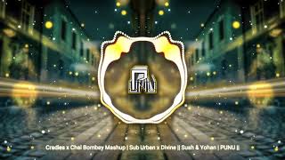 Cradles x Chal Bombay Mashup | Sub Urban x Divine || Sush & Yohan | PUNU ||