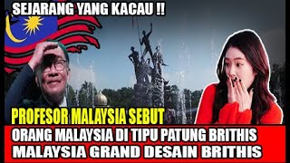 WAH ! ORANG MALAYSIA TERTIPU PATUNG BRITHIS KATA PROFESOR MALAYSIA DI KIRA BRITHIS PAHLAWAN