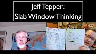 Jeff Tepper: Slab Window Thinking (excerpt...with cliffhanger ending)