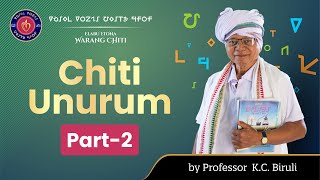 Elabu Etona Warang Chiti | Chiti Unurum Part- 2 | by Prof. K.C. Biruli | Learn Warang Chiti