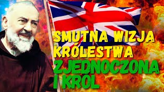 „Mistyczna wizja Świętego Ojca Pio dla Wielkiej Brytanii!”