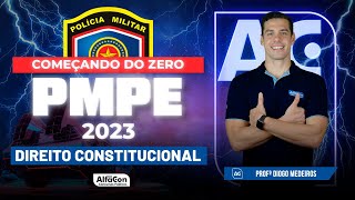 Concurso PM PE 2023 - Começando do Zero - Direito Constitucional - AlfaCon