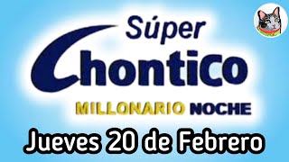 Resultado SUPER CHONTICO MILLONARIO Jueves 20 de Febrero de 2025