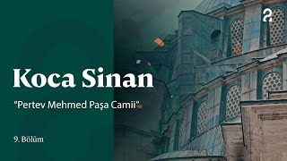 Pertev Mehmed Paşa Camii | Koca Sinan 9. Bölüm @trt2