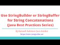 Java Best Practices | Use StringBuilder or StringBuffer for String Concatenations | PART-4