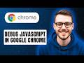How To Debug Javascript In Google Chrome [2026 Guide]