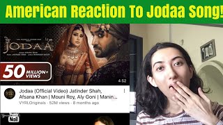 AMERICAN REACTION TO JODAA SONG! AFSANA KHAN | MOUNI ROY | ALY GONI !!!