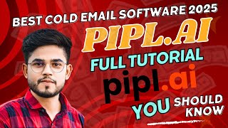 How to Setup Cold Email Campaign in Pipl.ai | Pipl Ai Full Tutorial | Best Cold Email Software 2025