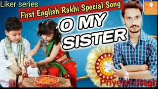 O my sister || ओ माय सिस्टर || First English rakshabandhan 2019 || Priyesh singh || प्रियेश सिंह ||